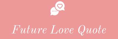 Future Love Quote